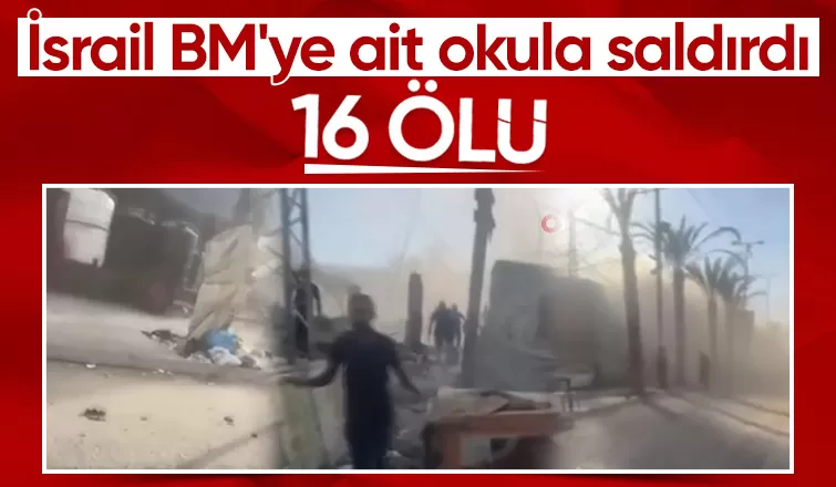 İsrail, BM'ye ait okulda sivilleri vurdu: 16 ölü