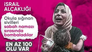 İsrail'den Gazze'de okula saldırı: En az 100 kişi yaşamını yitirdi