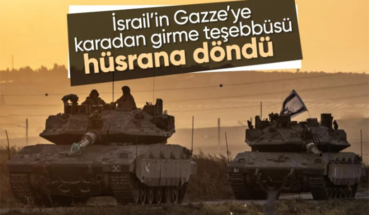 İsrail güçlerinin Gazze'ye karadan girme teşebbüsü başarısız oldu