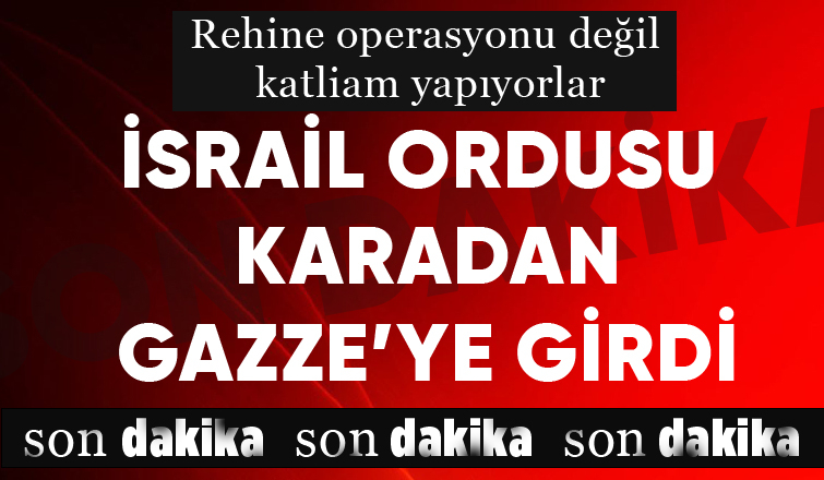 İsrail ordusu, rehine operasyonu bahanesiyle Gazze'ye girdi