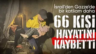 İsrail’den Gazze Şeridi'nde bir katliam daha: En az 66 kişi öldü