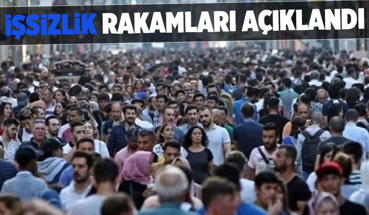 İşsizlik rakamları açıklandı