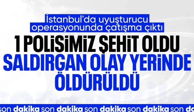 İstanbul'da uyuşturucu operasyonu: Bir polis şehit oldu