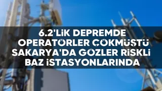 İstanbul depremi sonrası Sakarya'da baz istasyonu alarmı
