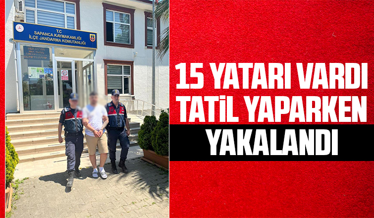 İstanbul’dan tatil için geldiği Sakarya’da gözaltına alındı