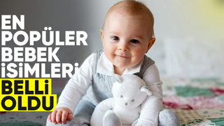 İşte en çok tercih edilen bebek isimleri