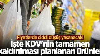 İşte KDV'nin tamamen kaldırılması planlanan ürünler