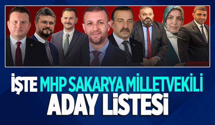 İşte MHP Sakarya milletvekili aday listesi