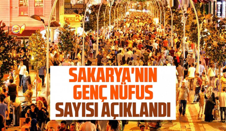 İşte Sakarya'nın genç nüfus oranı