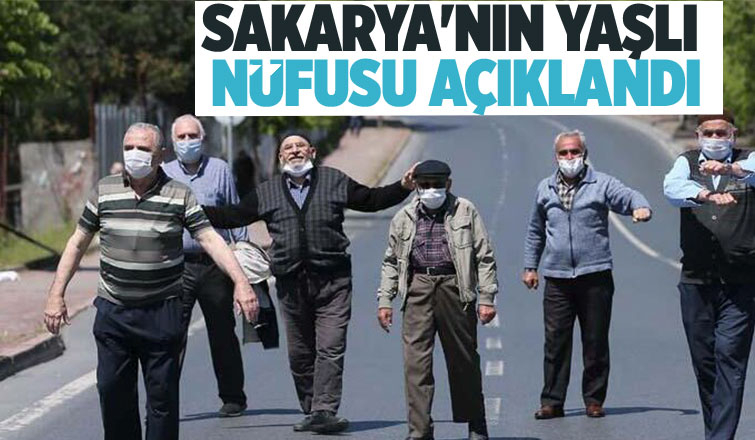 İşte Sakarya'nın yaşlı nüfus sayısı