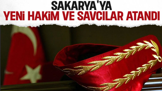 İşte Sakarya'ya atanan hakim ve savcılar