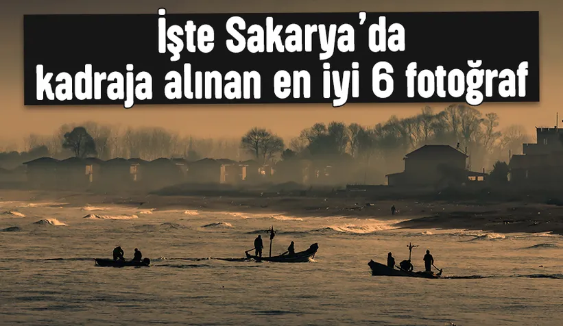 İşte Sakarya'yı en iyi yansıtan fotoğraflar