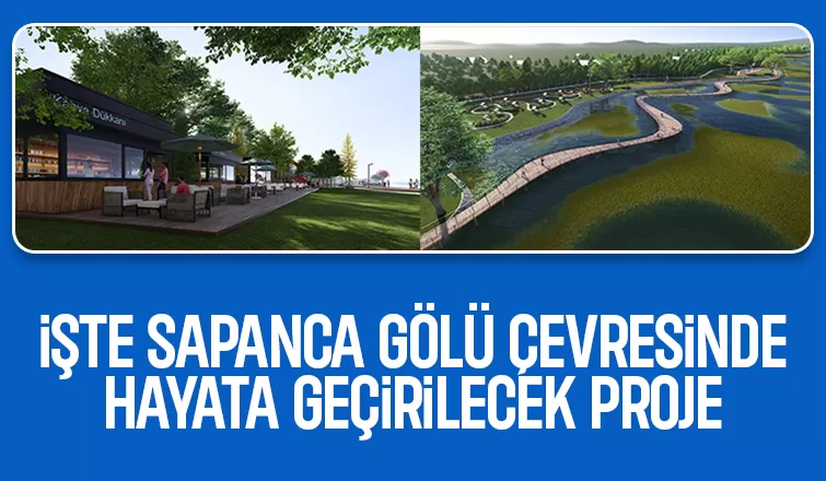 İşte Sapanca Gölü çevre projesi