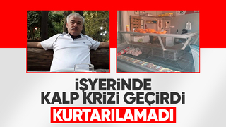 İşyerinde kalp krizi geçirip hayatını kaybetti
