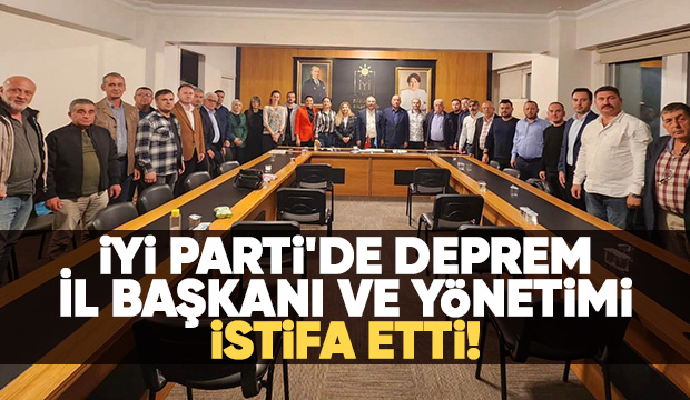 İYİ Parti'de şok: İl Yönetimi istifa etti