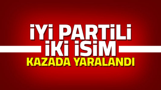İYİ Parti Sakarya Yönetiminden iki kişi kaza geçirdi