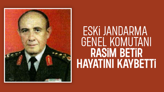 Jandarma eski Genel Komutanı Orgeneral Rasim Betir vefat etti