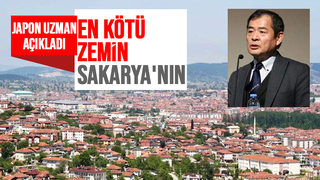 Japon uzmandan şok açıklama: En kötü zemin Sakarya'nın