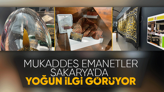 Kabe örtüleri ve mukaddes emanetler Sakaryada sergileniyor