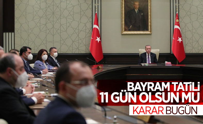 Kabine toplantısında gündem korona ve bayram tatili