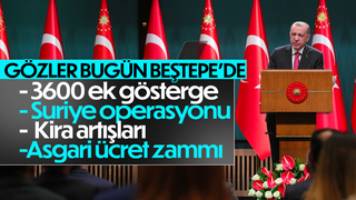 Kabine toplantısında gündeme alınacak konular