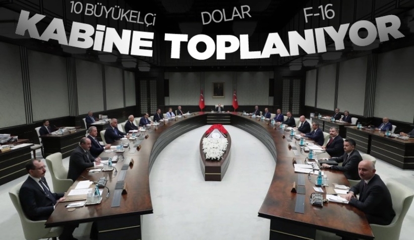 Kabinenin ana gündeminde 10 büyükelçi var