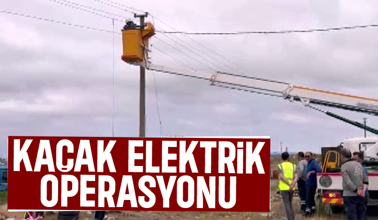 Kaçak elektrik kullananlara baskın