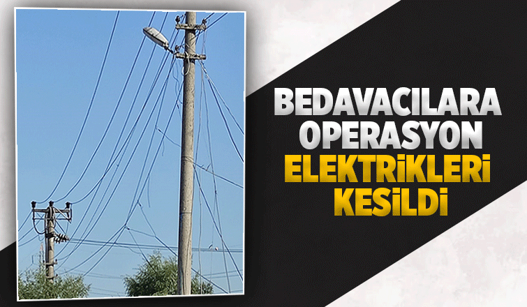 Kaçak kullandıkları elektrik kesildi