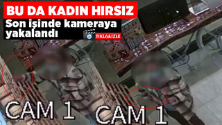 Kadın hırsız kameraya yakalandı