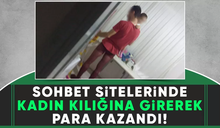 Kadın kılığına girip dolandırıclık yaptı