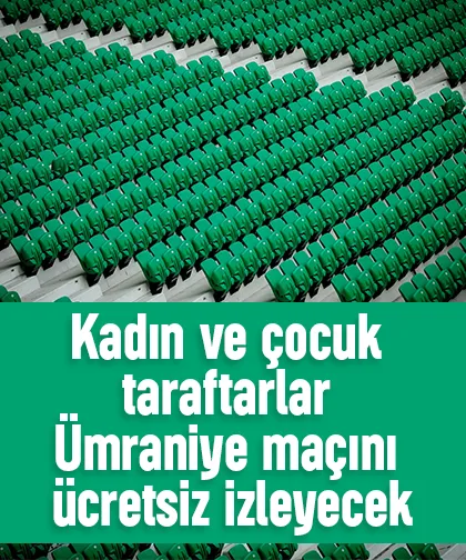 Kadın ve çocuk taraftarlar Ümraniye maçını ücretsiz izleyecek