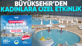 Kadınlara özel etkinlik ücretsiz misafir edilecekler