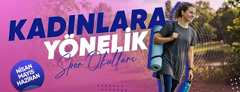 Kadınlara yönelik spor okullarında kayıtlar başladı