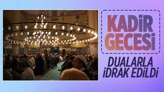 Kadir Gecesi'nde vatandaşlar camilere akın etti