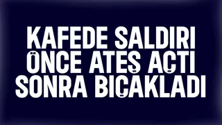 Kafe sahibini bıçakladı