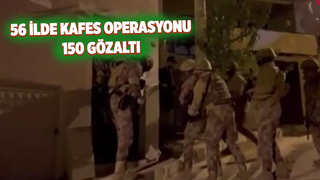 Kafes operasyonunda 150 gözaltı