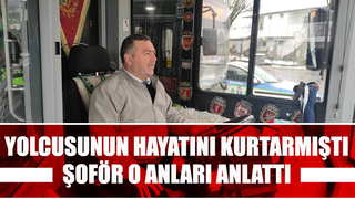 Kahraman şoför o anları unuttu