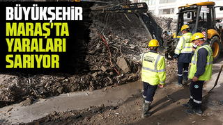 Kahramanmaraş’ın altyapısında yaralar sarılmaya devam ediyor