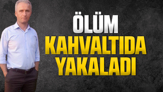 Kahvaltı sırasında fenalaşıp öldü