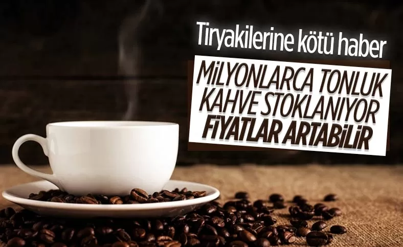 Kahve krizi yolda