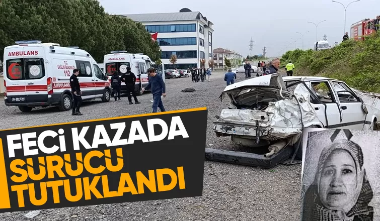  Kaldırımda yürüyen kadını hayattan koparan sürücü tutuklandı