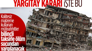 Kalitesiz malzeme kullanan müteahhitler bilinçli taksirle adam öldürme suçundan yarılanacak