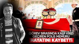 Kalp krizi geçiren genç polisten acı haber