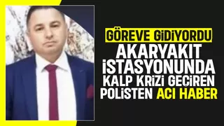 Kalp krizi geçiren polis kurtarılamadı