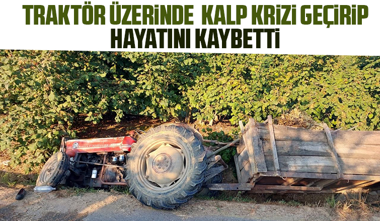 Kalp krizi geçiren sürücü hayatını kaybetti