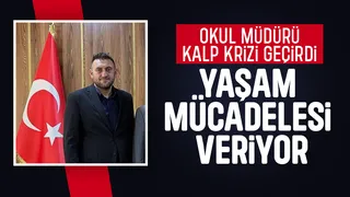 Kalp masajıyla hayata döndürülen okul müdürü yaşam savaşı veriyor
