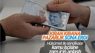 Kamu işçisinin zam görüşmelerinde anlaşmaya varıldı