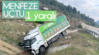 Kamyon menfeze uçtu: 1 yaralı