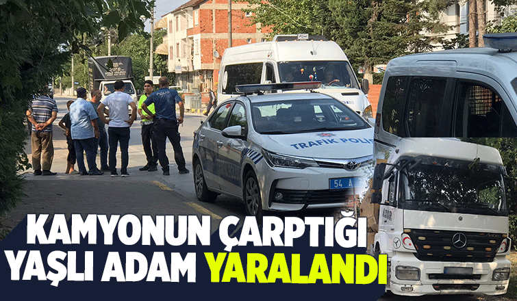 Kamyon yaşlı adama çarptı