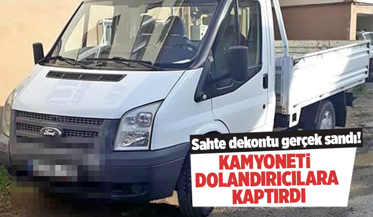 Kamyoneti dolandırıcılara kaptırdı